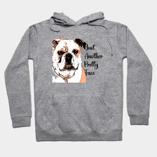 Just another pretty face Hoodie by ThePawPrintShoppe